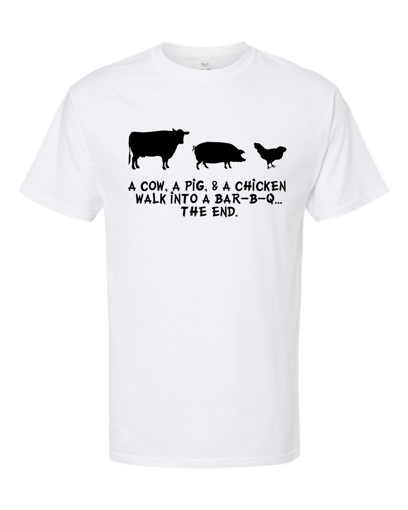 T-Shirt - A Cow, A Pig, and a Chicken