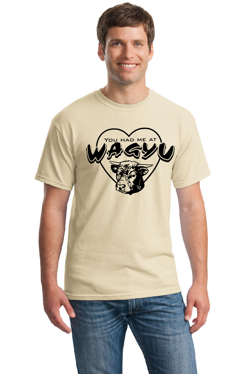 T-Shirt - You Had Me At Wagyu