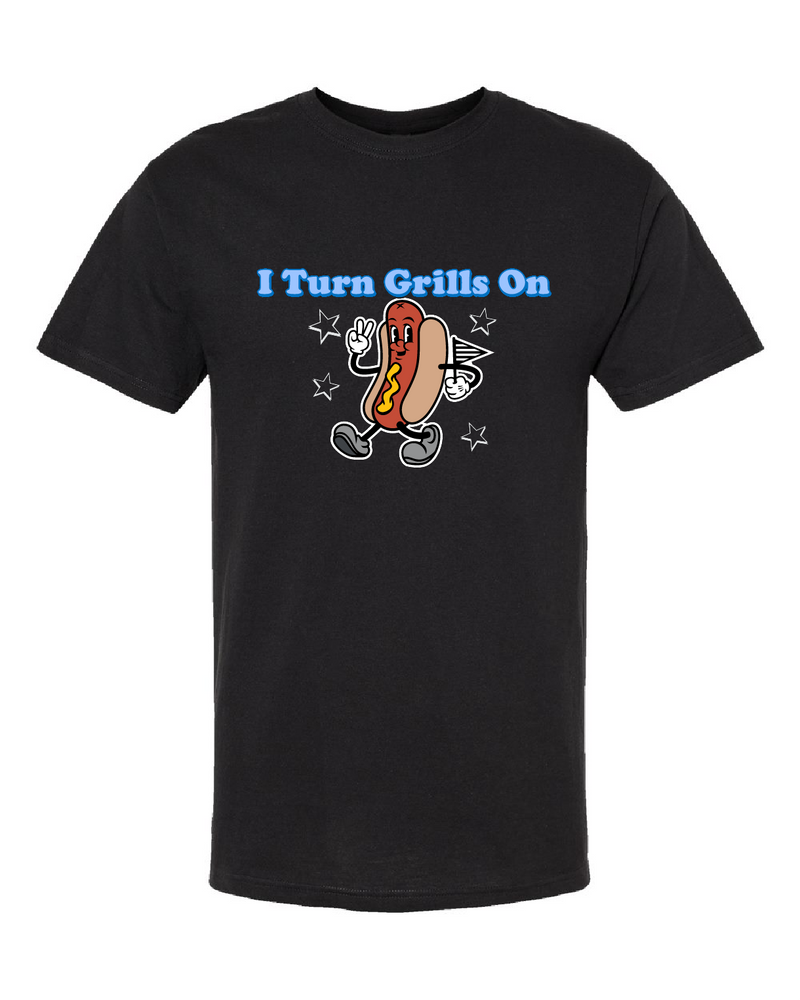 T-Shirt - I Turn Grills On